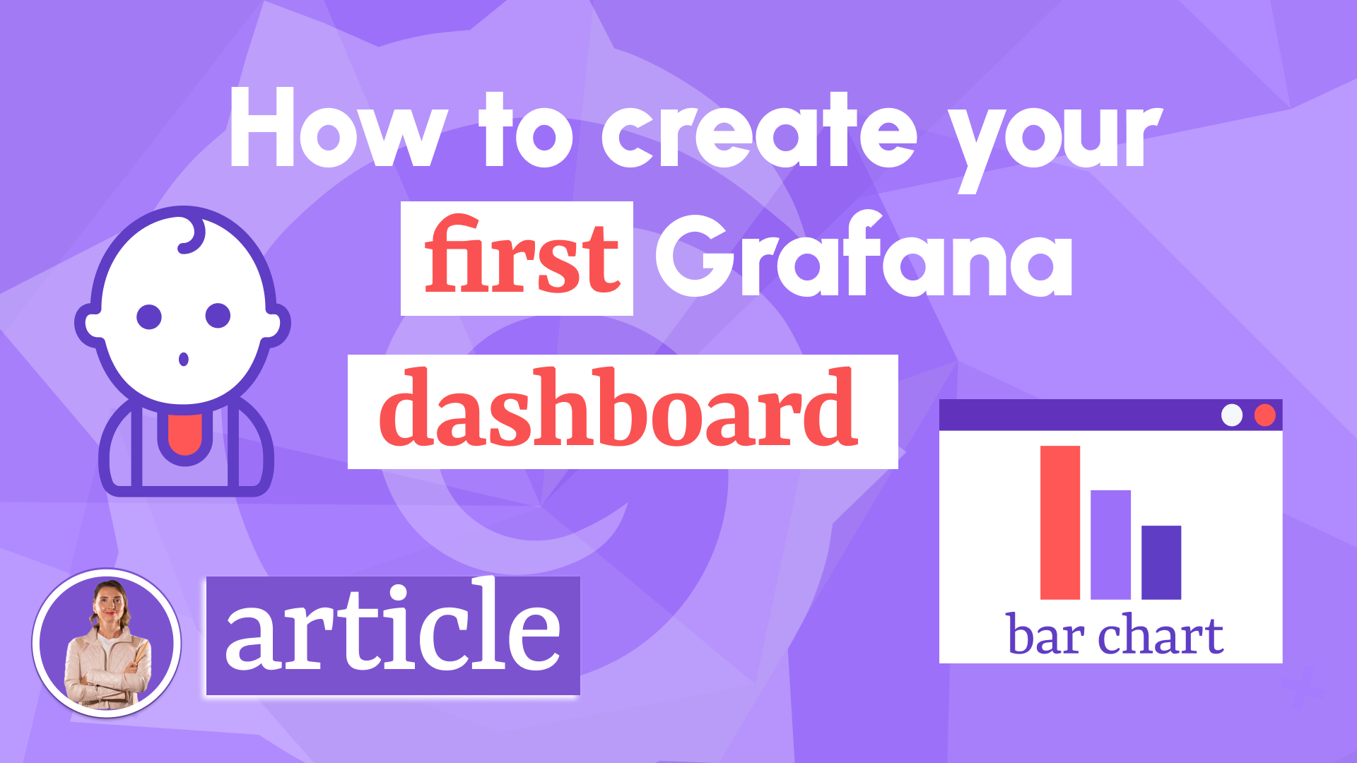 How to create your first Grafana Dashboard.