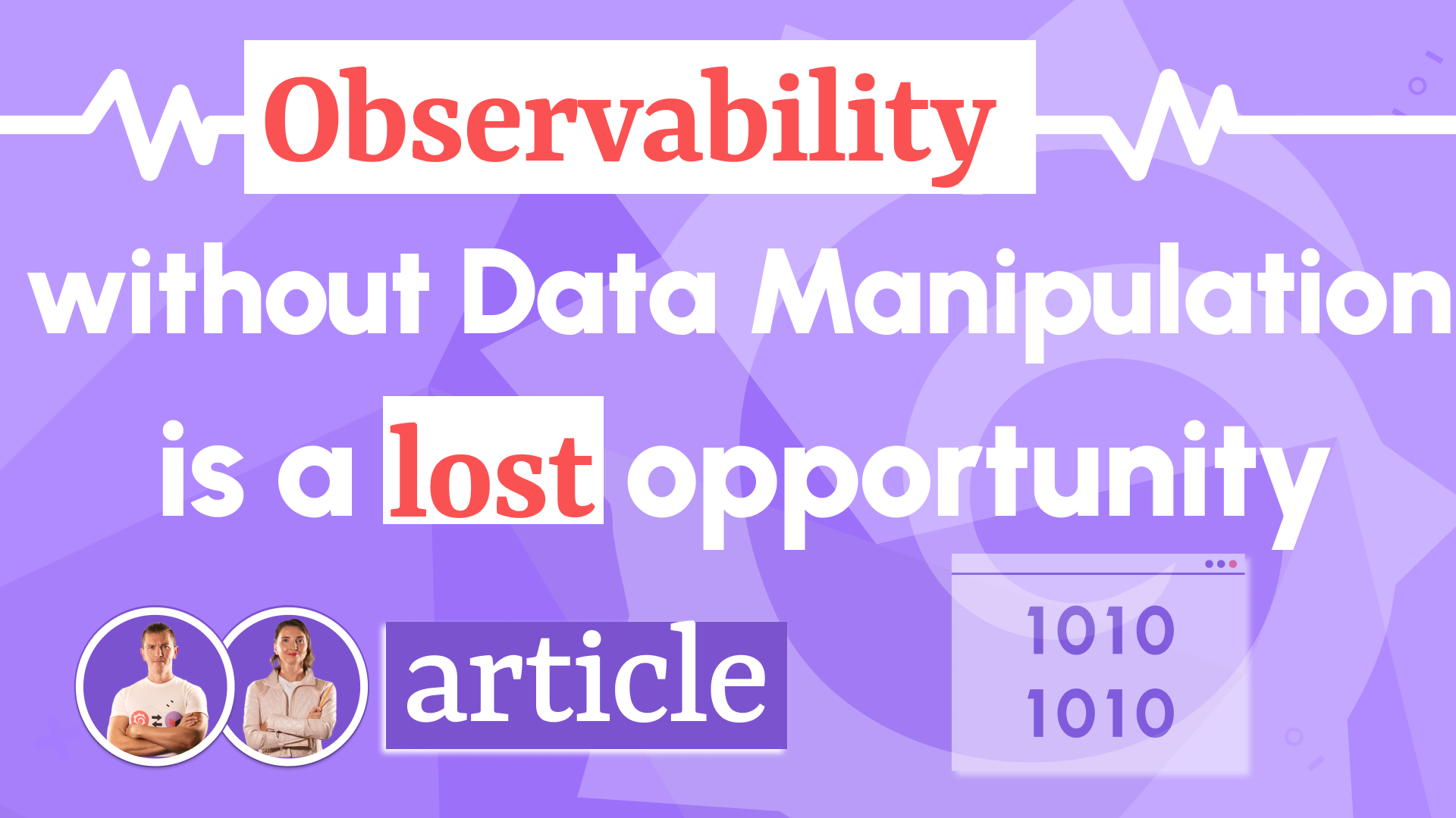 Observability without Data Manipulation is a lost opportunity