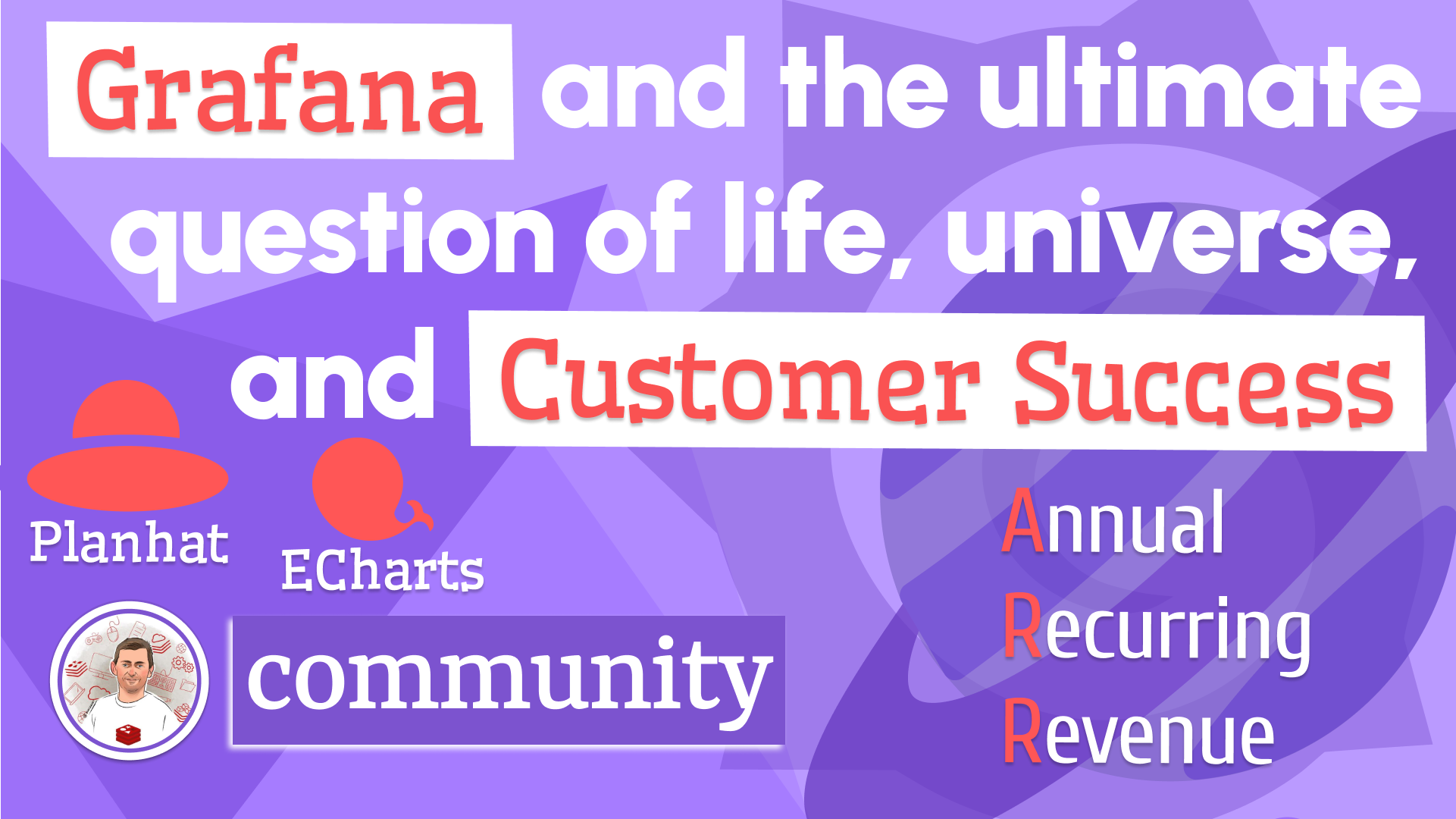 Grafana and the ultimate question of life, universe, and Customer Success