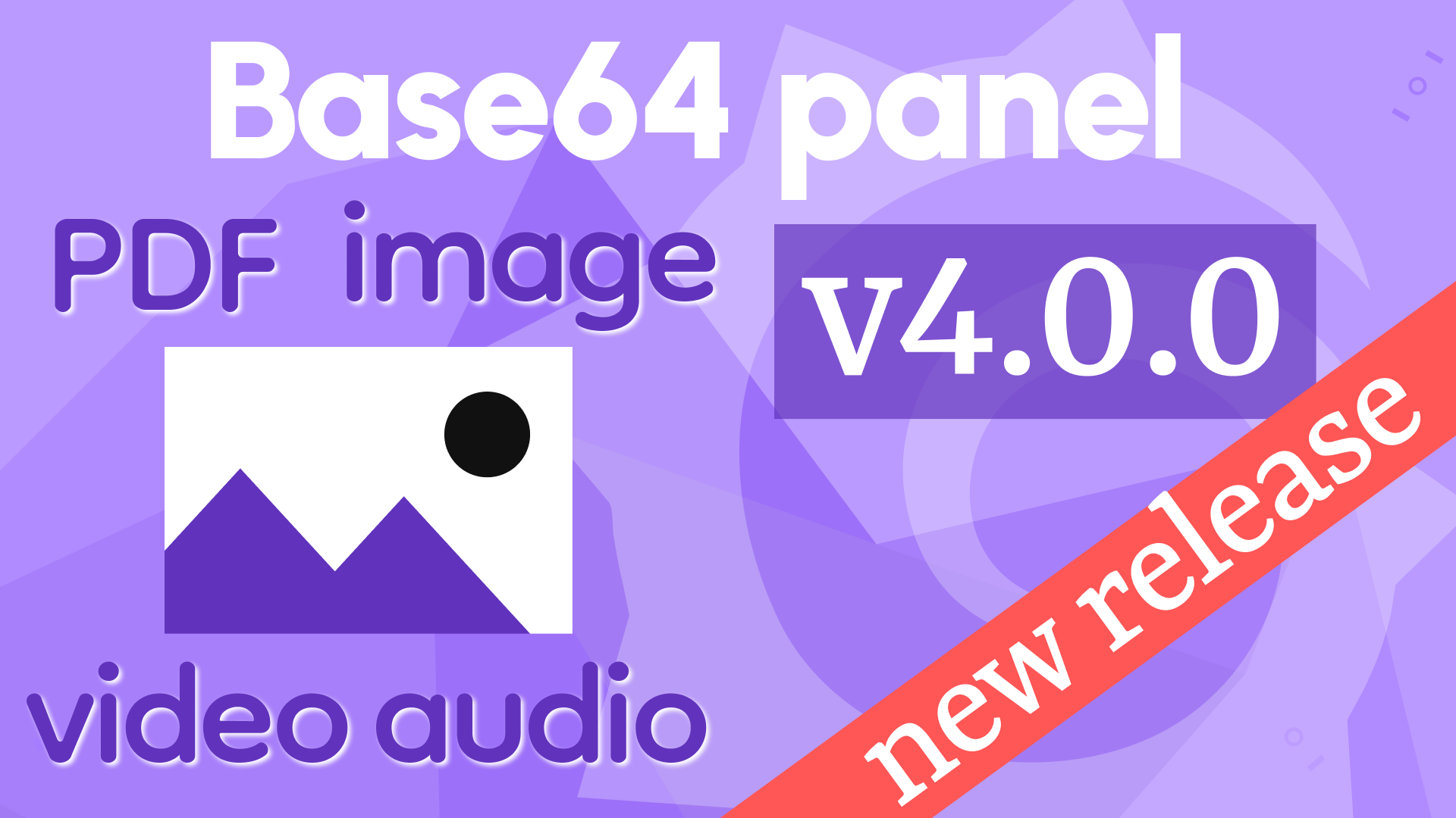 Base64 Image/Video/Audio/PDF Panel 4.0.0