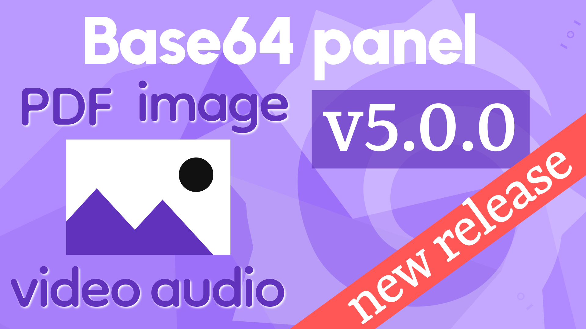 Base64 Image/Video/Audio/PDF Panel 5.0.0