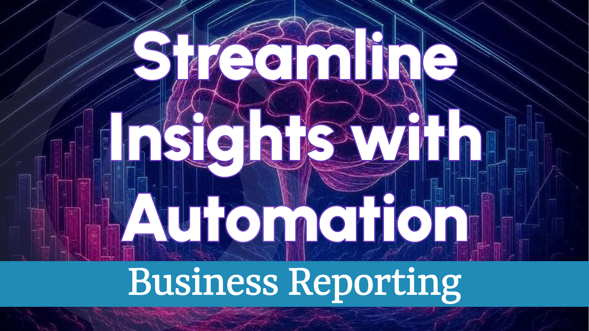 Business Reporting: Streamline Insights with Automation